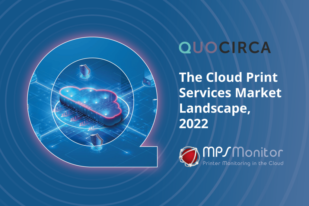 MPS Monitor unterstützt Cloud- und hybride Arbeitstrends, wie im neuesten Quocirca-Bericht aufgezeigt